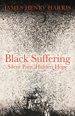 Black Suffering: Stummer Schmerz, verborgene Hoffnung - Black Suffering: Silent Pain, Hidden Hope