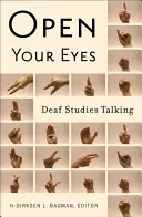 Open Your Eyes: Gehörlosenstudien im Gespräch - Open Your Eyes: Deaf Studies Talking