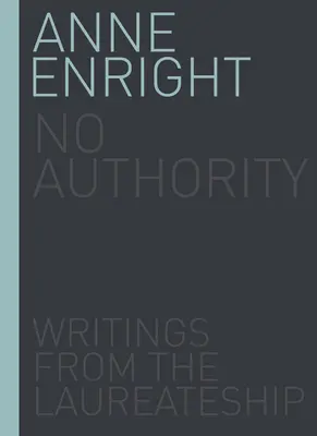 No Authority, Band 1: Schriften aus der Laureatszeit - No Authority, Volume 1: Writings from the Laureateship