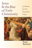 Jesus und der Aufstieg des frühen Christentums: Eine Geschichte der neutestamentlichen Zeit - Jesus and the Rise of Early Christianity: A History of New Testament Times