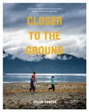 Näher am Boden: Das Jahr einer Outdoor-Familie auf dem Wasser, in den Wäldern und am Tisch - Closer to the Ground: An Outdoor Family's Year on the Water, in the Woods and at the Table