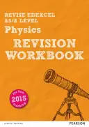 Pearson REVISE Edexcel AS/A Level Physics Revision Workbook - für das Lernen zu Hause, für die Prüfungen 2021 und 2022 - Pearson REVISE Edexcel AS/A Level Physics Revision Workbook - for home learning, 2021 assessments and 2022 exams