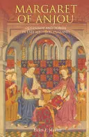 Margarete von Anjou: Königtum und Macht im spätmittelalterlichen England - Margaret of Anjou: Queenship and Power in Late Medieval England