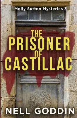 Der Gefangene von Castillac: (Molly Sutton Krimis 3) - The Prisoner of Castillac: (Molly Sutton Mysteries 3)