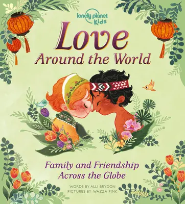 Liebe rund um die Welt 1: Familie und Freundschaft rund um die Welt - Love Around the World 1: Family and Friendship Around the World