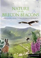 Nature of the Brecon Beacons - A Beginners Guide to the Upland Environment