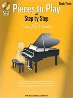 Stücke zum Spielen - Buch 3 mit CD: Klaviersolos, die genau auf Edna Mae Burnams Schritt für Schritt abgestimmt sind - Pieces to Play - Book 3 with CD: Piano Solos Composed to Correlate Exactly with Edna Mae Burnam's Step by Step