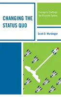 Den Status Quo ändern: Mut zur Herausforderung des Bildungssystems - Changing the Status Quo: Courage to Challenge the Education System