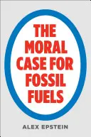 Das moralische Argument für fossile Brennstoffe - The Moral Case for Fossil Fuels