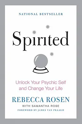 Geisterhaft: Entriegeln Sie Ihr übersinnliches Selbst und verändern Sie Ihr Leben - Spirited: Unlock Your Psychic Self and Change Your Life