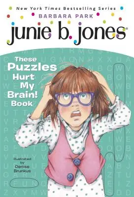 Junie B. Jones: Diese Puzzles tun meinem Gehirn weh! Buch - Junie B. Jones: These Puzzles Hurt My Brain! Book