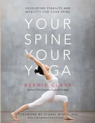 Deine Wirbelsäule, dein Yoga: Stabilität und Mobilität für deine Wirbelsäule entwickeln - Your Spine, Your Yoga: Developing Stability and Mobility for Your Spine