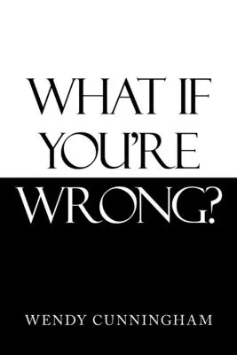 Was ist, wenn du dich irrst? - What If You'Re Wrong?