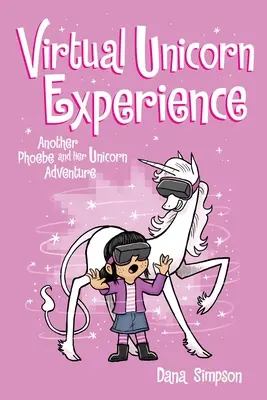 Virtual Unicorn Experience, 12: Ein weiteres Phoebe und ihr Einhorn-Abenteuer - Virtual Unicorn Experience, 12: Another Phoebe and Her Unicorn Adventure