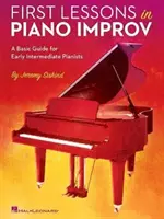 Erste Lektionen in Klavierimprovisation: Ein grundlegender Leitfaden für Pianisten der frühen Mittelstufe - First Lessons in Piano Improv: A Basic Guide for Early Intermediate Pianists