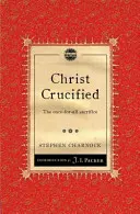 Christus, der Gekreuzigte: Das ein für alle Mal dargebrachte Opfer - Christ Crucified: The Once-For-All Sacrifice