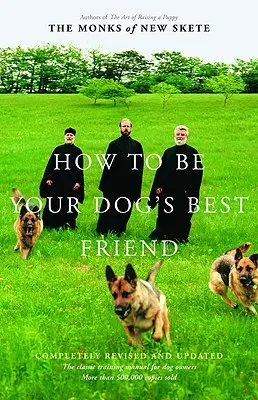 Wie man der beste Freund seines Hundes ist: Das klassische Handbuch für Hundehalter - How to Be Your Dog's Best Friend: The Classic Manual for Dog Owners