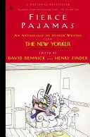 Fierce Pajamas: Eine Anthologie von humoristischen Texten aus dem New Yorker - Fierce Pajamas: An Anthology of Humor Writing from the New Yorker