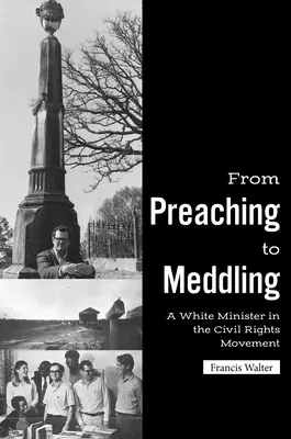 Vom Predigen zum Einmischen: Ein weißer Pfarrer in der Bürgerrechtsbewegung - From Preaching to Meddling: A White Minister in the Civil Rights Movement