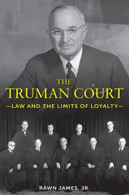 Das Truman-Gericht: Recht und die Grenzen der Loyalität - The Truman Court: Law and the Limits of Loyalty