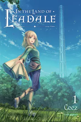 Im Land der Bleiglätte, Bd. 1 (Light Novel) - In the Land of Leadale, Vol. 1 (Light Novel)
