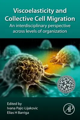 Viskoelastizität und kollektive Zellwanderung: Eine interdisziplinäre Perspektive über alle Organisationsebenen hinweg - Viscoelasticity and Collective Cell Migration: An Interdisciplinary Perspective Across Levels of Organization