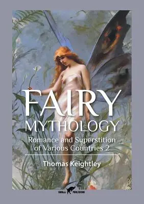 Märchenmythologie 2: Romantik und Aberglaube verschiedener Länder - Fairy Mythology 2: Romance and Superstition of Various Countries