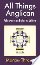 Alle Dinge Anglikanisch: Wer wir sind und was wir glauben - All Things Anglican: Who We Are and What We Believe