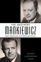 Die Brüder Mankiewicz: Hoffnung, Herzschmerz und Hollywood-Klassiker - The Brothers Mankiewicz: Hope, Heartbreak, and Hollywood Classics