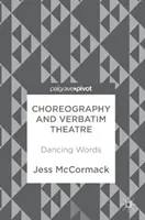 Choreographie und wörtliches Theater: Tanzende Worte - Choreography and Verbatim Theatre: Dancing Words