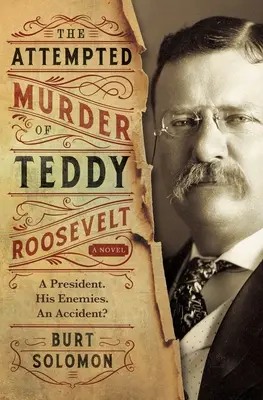 Die versuchte Ermordung von Teddy Roosevelt - The Attempted Murder of Teddy Roosevelt