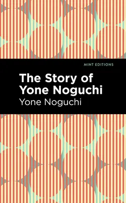 Die Geschichte von Yone Noguchi - The Story of Yone Noguchi