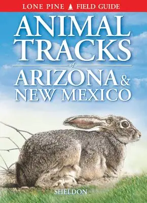 Tierspuren in Arizona und New Mexico - Animal Tracks of Arizona & New Mexico