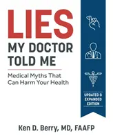 Lies My Doctor Told Me Second Edition: Medizinische Mythen, die Ihrer Gesundheit schaden können - Lies My Doctor Told Me Second Edition: Medical Myths That Can Harm Your Health