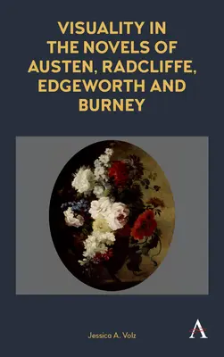 Visualität in den Romanen von Austen, Radcliffe, Edgeworth und Burney - Visuality in the Novels of Austen, Radcliffe, Edgeworth and Burney