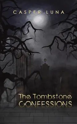 Die Tombstone-Geständnisse - The Tombstone Confessions