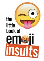 Das kleine Buch der Emoji-Beschimpfungen - The Little Book of Emoji Insults