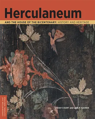 Herculaneum und das Haus der Zweihundertjahrfeier: Geschichte und Erbe - Herculaneum and the House of the Bicentenary: History and Heritage