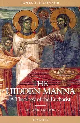 Das verborgene Manna: Eine Theologie der Eucharistie - The Hidden Manna: A Theology of the Eucharist