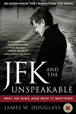 JFK und das Unaussprechliche: Warum er starb und warum es wichtig ist - JFK and the Unspeakable: Why He Died and Why It Matters