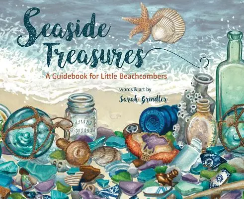 Schätze am Meer: Ein Reiseführer für kleine Strandurlauber - Seaside Treasures: A Guidebook for Little Beachcombers