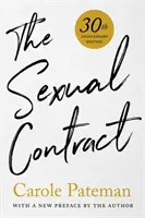 Der Sexualvertrag: Ausgabe zum 30. Jahrestag, mit einem neuen Vorwort des Autors - The Sexual Contract: 30th Anniversary Edition, with a New Preface by the Author