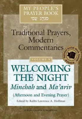 Gebetbuch meines Volkes, Band 9: Begrüßung der Nacht - Minchah und Ma'ariv (Nachmittags- und Abendgebet) - My People's Prayer Book Vol 9: Welcoming the Night--Minchah and Ma'ariv (Afternoon and Evening Prayer)