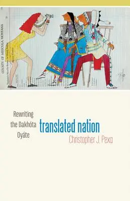 Die übersetzte Nation: Die Neuschreibung der Dakhta Oyte - Translated Nation: Rewriting the Dakhta Oyte