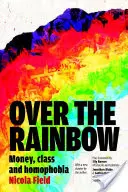 Über dem Regenbogen: Geld, Klasse und Homophobie - Over the Rainbow: Money, Class and Homophobia
