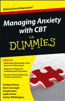 Angstbewältigung mit CBT für Dummies - Managing Anxiety with CBT For Dummies