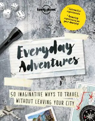 Everyday Adventures 1: 50 neue Wege, Ihre Heimatstadt zu erleben - Everyday Adventures 1: 50 New Ways to Experience Your Hometown