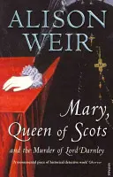 Maria, Königin der Schotten - und die Ermordung von Lord Darnley - Mary Queen of Scots - And the Murder of Lord Darnley