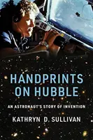 Handabdrücke auf Hubble: Die Erfindungsgeschichte eines Astronauten - Handprints on Hubble: An Astronaut's Story of Invention