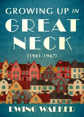 Aufwachsen in Great Neck, 1941-1947 - Growing Up in Great Neck, 1941-1947